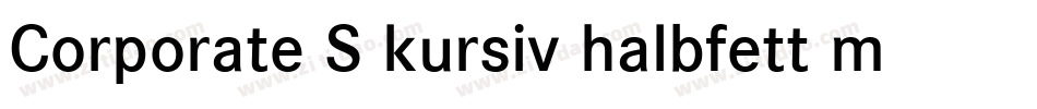 Corporate S kursiv halbfett m Medziff字体转换